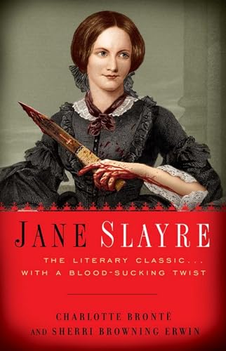 Imagen de archivo de Jane Slayre: The Literary Classic with a Bloodsucking Twist a la venta por AwesomeBooks