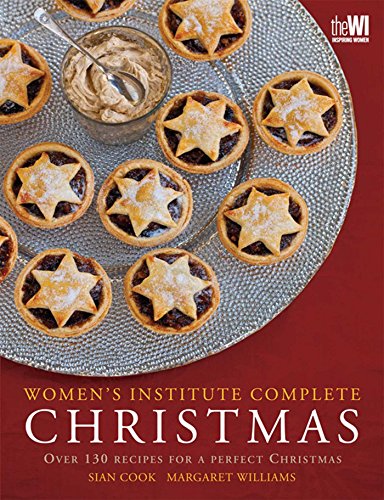 Beispielbild fr Women's Institute Complete Christmas: Over 130 Recipes for a Perfect Christmas zum Verkauf von ThriftBooks-Atlanta