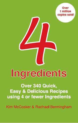 9780857200556: 4 Ingredients: Over 340 Quick, Easy & Delicious Recipes Using 4 or Fewer Ingredients