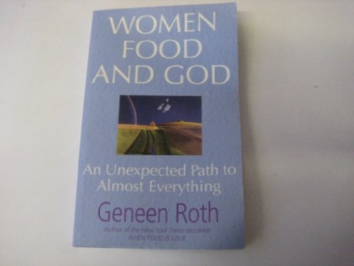 Beispielbild fr Women Food and God: An Unexpected Path to Almost Everything zum Verkauf von Wonder Book