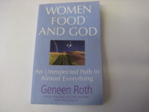 Stock image for Women Food and God: An Unexpected Path to Almost Everything for sale by Wonder Book