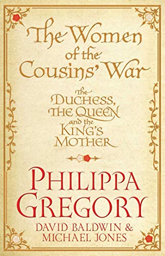 Stock image for The Women of the Cousins' War: The Duchess, the Queen and the King's Mother for sale by Goldstone Books