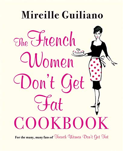 Beispielbild fr The French Women Don't Get Fat Cookbook zum Verkauf von WorldofBooks