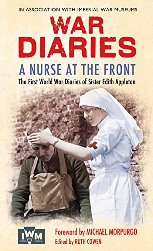 Imagen de archivo de A Nurse at the Front: The Great War Diaries of Sister Edith Appleton: The First World War Diaries of Sister Edith Appleton a la venta por WorldofBooks