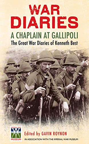 Stock image for WAR DIARIES: A CHAPLAIN AT GALLIPOLI. The Great War Diaries of Kenneth Best. for sale by monobooks