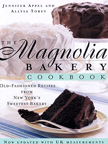 9780857202345: The Magnolia Bakery Cookbook: Old Fashioned Recipes From New York's Sweetest Bakery