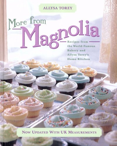 9780857202352: More From Magnolia: Recipes from the World Famous Bakery and Allysa Torey's Home Kitchen