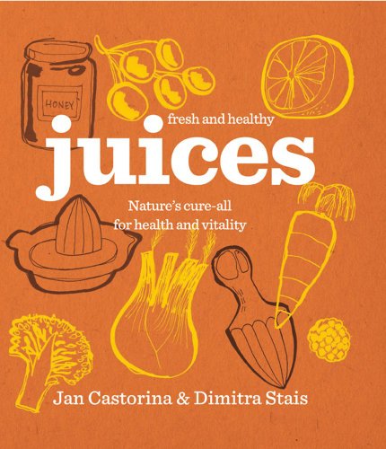 Beispielbild fr Fresh & Healthy: Juices: Nature's Cure-all for Health and Vitality zum Verkauf von AwesomeBooks