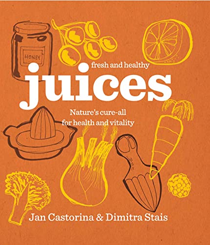 9780857202598: Fresh & Healthy: Juices: Nature's Cure-all for Health and Vitality