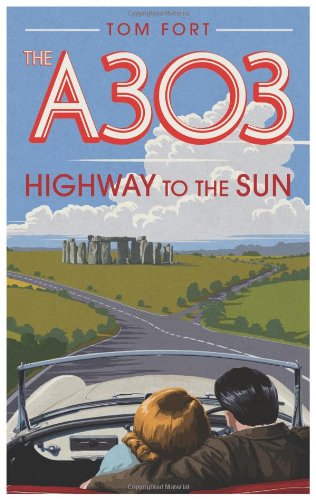 9780857203281: The A303: Highway to the Sun
