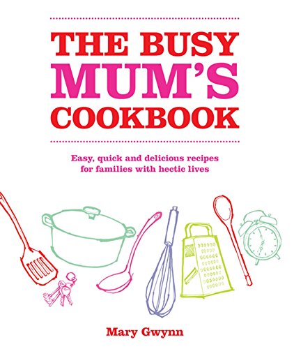 Beispielbild fr The Busy Mum's Cookbook zum Verkauf von WorldofBooks