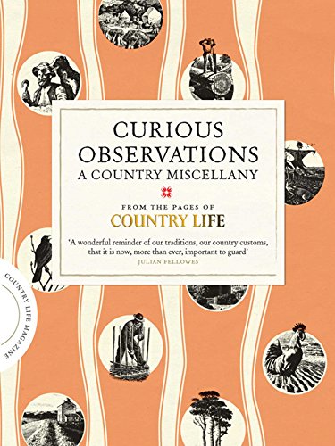 Stock image for Curious Observations: A Country Miscellany (COUNTRY LIFE) for sale by AwesomeBooks