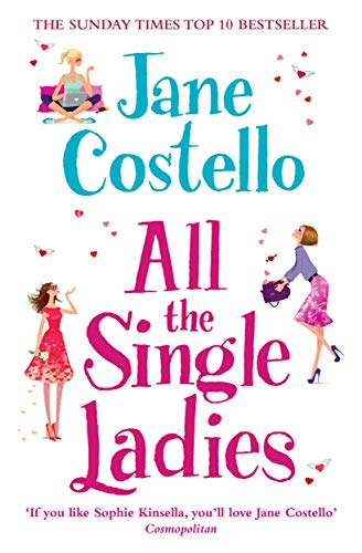 9780857205537: All the Single Ladies: If you want a laugh-out-loud, love triangle rom-com you won't find better than this!