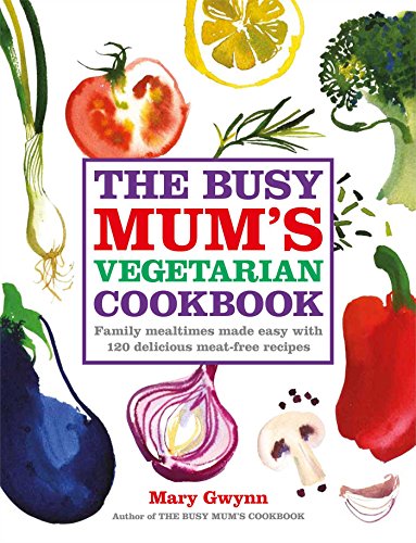 Beispielbild fr The Busy Mum's Vegetarian Cookbook zum Verkauf von AwesomeBooks