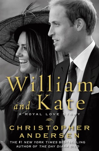 William and Kate: A Royal Love Story - Andersen, Christopher