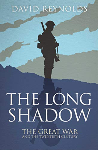 Imagen de archivo de The Long Shadow: The Great War and the Twentieth Century a la venta por More Than Words