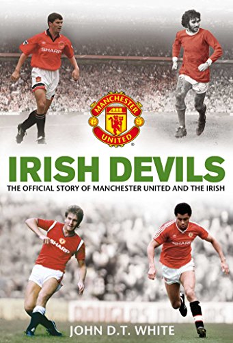 Imagen de archivo de Irish Devils: The Official Story of Manchester United and the Irish (MUFC) a la venta por WorldofBooks