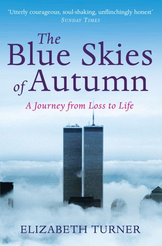 Stock image for The Blue Skies of Autumn: A Journey from Loss to Life and Finding a Way out of Grief for sale by WorldofBooks
