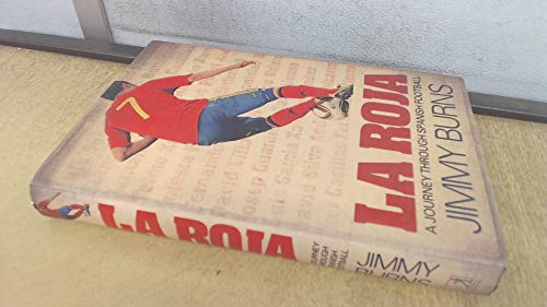 Beispielbild fr La Roja: A Journey Through Spanish Football zum Verkauf von WorldofBooks