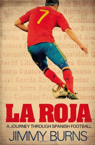 Stock image for La Roja: a Journey Through Spanish Football for sale by Open Books