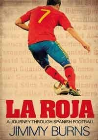 Stock image for La Roja: A Journey Through Spanish Football for sale by WorldofBooks