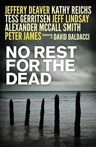 No Rest for the Dead - Jeffrey Deaver, David Baldacci, Alexander McCall Smith, Kathy Reichs, Peter James, Tess Gerritsen, Jeff Lindsay