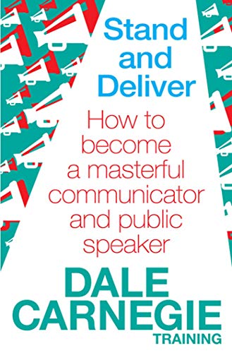 Beispielbild fr Stand and Deliver: How to become a masterful communicator and public speaker zum Verkauf von WorldofBooks