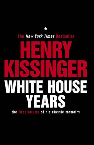 Stock image for White House Years: The First Volume of His Classic Memoirs (Kissinger Memoirs Volume 1) for sale by AwesomeBooks