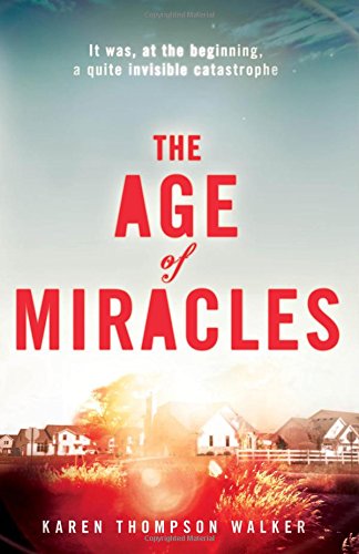 Stock image for The Age of Miracles for sale by SecondSale
