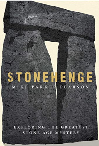 Stock image for Stonehenge : Exploring the Greatest Stone Age Mystery for sale by Better World Books