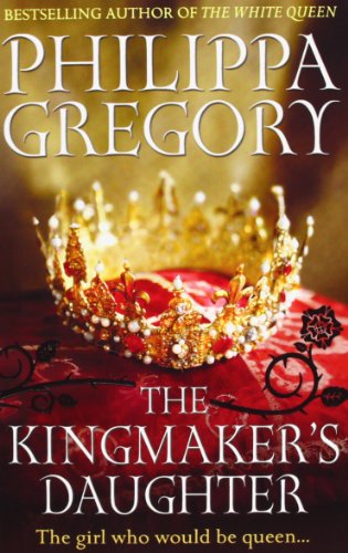 The Kingmakers Daughter: 4 (The Cousins War) - Gregory, Philippa