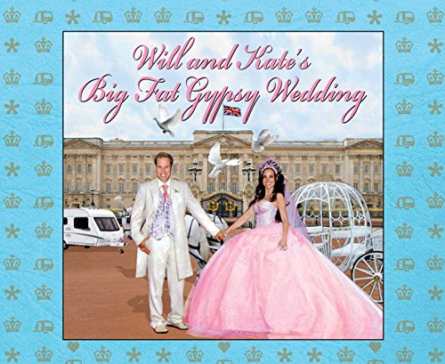 9780857207623: Will and Kate's Big Fat Gypsy Wedding: Photos from Our Big Day, Like