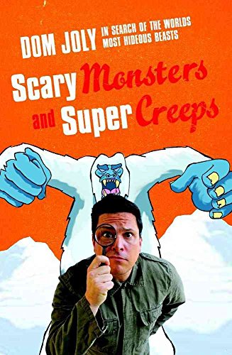 Beispielbild fr Scary Monsters and Super Creeps: In Search of the World's Most Hideous Beasts zum Verkauf von WorldofBooks