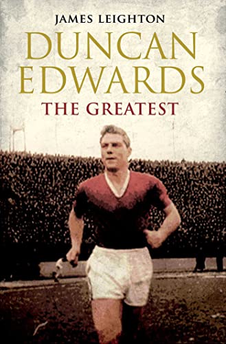 Stock image for Duncan Edwards: The Greatest (MUFC) for sale by WorldofBooks