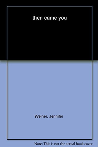 Then Came You (9780857208132) by Jennifer Weiner