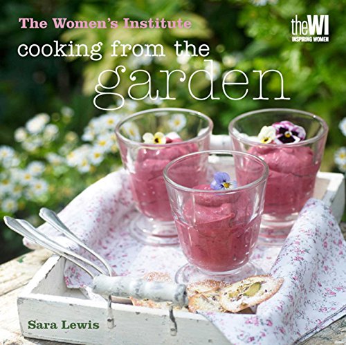 Women's Institute: Cooking from the Garden (9780857208606) by Lewis, Sara
