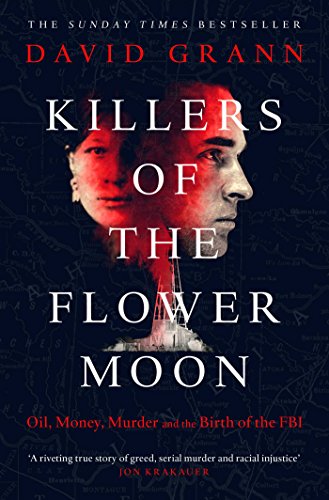 Imagen de archivo de Killers of the Flower Moon: Oil, Money, Murder and the Birth of the FBI a la venta por Ergodebooks