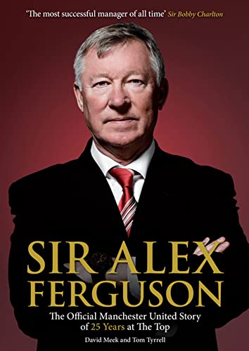 Beispielbild fr Sir Alex Ferguson: The Official Manchester United Story of 25 Years at the Top zum Verkauf von medimops