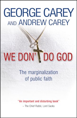 Stock image for We Don't Do God: The Marginalization of Public Faith: The Marginalisation of Public Faith for sale by WorldofBooks