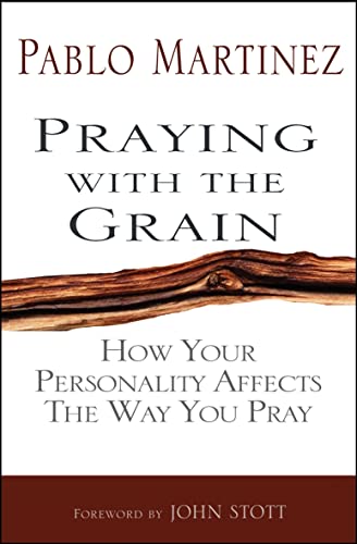 Beispielbild fr Praying With the Grain: How Your Personality Affects the Way You Pray zum Verkauf von WorldofBooks