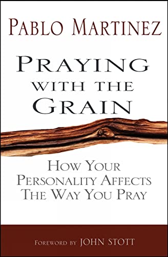9780857211521: Praying With the Grain: How Your Personality Affects the Way You Pray