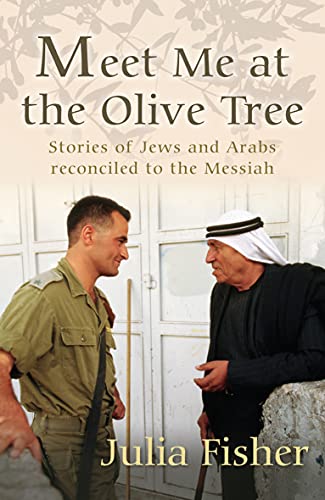 Beispielbild fr Meet Me at the Olive Tree: Stories of Jews and Arabs Reconciled to the Messiah zum Verkauf von Reuseabook
