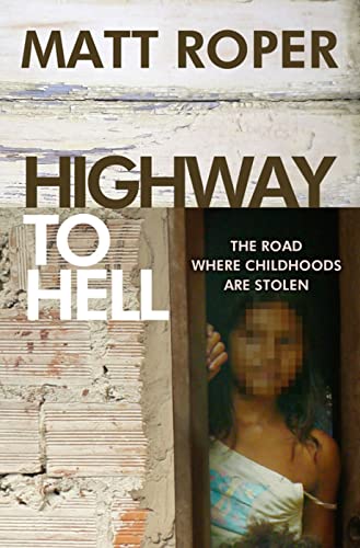 Stock image for Highway to Hell: The road where childhoods are stolen for sale by WorldofBooks