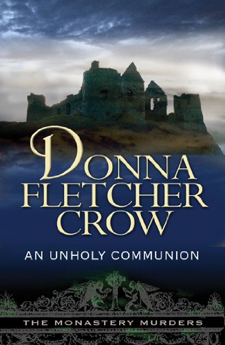 An Unholy Communion (The Monastery Murders) (9780857213532) by Crow, Donna Fletcher