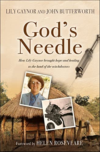 Imagen de archivo de God's Needle: How Lily Gaynor brought hope and healing to the land of the witchdoctors a la venta por SecondSale