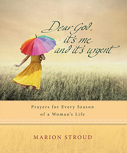 Imagen de archivo de Dear God, It's Me and It's Urgent: Prayers for every season of a woman's life a la venta por WorldofBooks