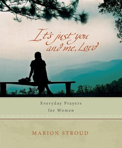 Imagen de archivo de It's Just You and Me, Lord: Everyday prayers for women a la venta por WorldofBooks