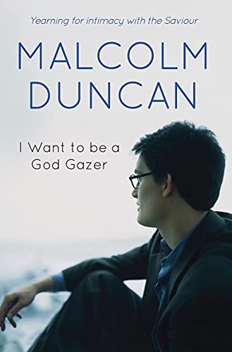 9780857214812: I Want to be a God Gazer: Yearning for intimacy with the Saviour