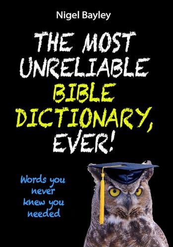 Stock image for The Most Unreliable Bible Dictionary, Ever!   Words you never knew you needed for sale by Revaluation Books