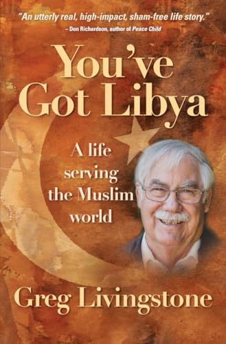 Beispielbild fr You've Got Libya : A Life Serving the Muslim World zum Verkauf von Better World Books